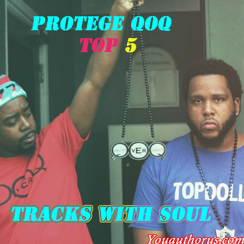 Protege QOQ Top 5 Tracks With Soul
